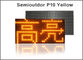 Gelbes geführtes Modul monochrom Gelb des Moduls P10 Farbhalb-im freien 320MM * 160MM 32 * rote geführte Platte 16 fournisseur