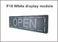 Weiße Pixel 32*16 des Farbe-P10 LED-Anzeigenmoduls 320*160mm imprägniern im Freien hohe Helligkeit für Textnachricht geführtes Zeichen fournisseur
