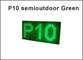 P10 geführte Bildschirmgeschäfts-Werbungsfahne semioutdoor grüne Farbe 320*160 Anzeige 5V Moduls fournisseur