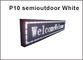 führte weiße Verwendung 320*160 32*16pixels semioutdoor Modul 5V P10 LED für die Werbung von Signage Bildschirm fournisseur