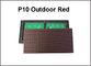 Größe des Moduls 320*160mm Anzeige LED-P10 rote Farbführte im Freien für einzelne rote Farbe P10 geführtes Zeichen der Nachrichtenanzeige fournisseur