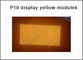 P10-Y Pixelmodule beleuchten geführtes Modulgelb monochrom Farbmodul halb-im Freien 320MM * 160MM 32 * rote geführte Platte 16 fournisseur